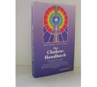 Das Chakra-Handbuch: Vom grundlegenden Verständnis zur praktischen Harmonisierung. Eine umfassende Anleitung zum harmonisieren der Energiezentren ... Reflexzonen und Meditationen
