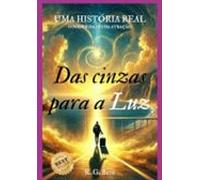 Das Cinzas Para A Luz (ebook)