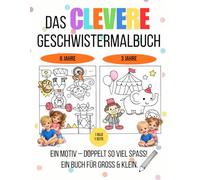 Das clevere Geschwistermalbuch für 2 Kinder gleichzeitig!: Das clevere Geschwisterausmalbuch für 2 Kinder. Gemeinsam malen ohne Streit-Geschwister, ... Ausmalbuch für Geschwister als Geschenk