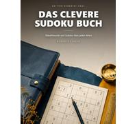 Das clevere Sudoku Buch: Ein Rätselbuch zum Verschenken und Behalten: 200 Sudokus in „Sudoku Buch“, alle Lösungen im hinteren Teil.