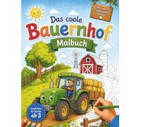 Das coole Bauernhof Malbuch: 50 tolle Ausmalbilder für Kinder ab 3 Jahren (Magische und coole Malbücher für kleine Künstler)