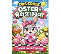 Das COOLE Oster-Rätselbuch für Mädchen: Viel Girlie-Spaß zu Ostern mit: Finde die Fehler, Kreuzwortgitter, Labyrinthen, Punkt zu Punkt, Puzzle, Wortsuche, Ausmalbildern, Sudokus