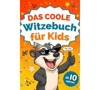 Das coole Witzebuch für Kinder ab 10 Jahren: Mit lustigen Witzen, cleveren Scherzfragen und jeder Menge Spaß - das perfekte Geschenk für Jungen und Mädchen