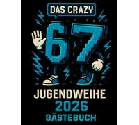 Das crazy Six-Seven 6 7 | Jugendweihe Gästebuch: Modernes Gästebuch zur Jugendweihe für Erinnerungen, Wünsche und Grüße