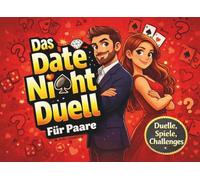 Das Date-Night-Duell-Buch für Paare: Perfekte Geschenke für Männer und Frauen zu Valentinstag und Geburtstag, für ihn und sie und Freunde die sich gern duellieren (Duell und Challenge Premium Bücher)