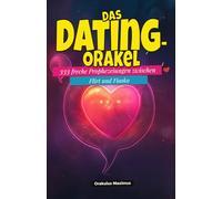 Das Dating-Orakel: 333 freche Prophezeiungen zwischen Flirt und Fiasko