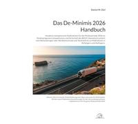 Das De-Minimis 2026 Handbuch: Hunderte exemplarische Maßnahmen für die Förderperiode 2026 im Förderprogramm Umweltschutz und Sicherheit des BALM, ... bis zu Maßnahmen in Anhängern und Au: 8