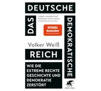 Das Deutsche Demokratische Reich: Wie die extreme Rechte Geschichte und Demokratie zerstört | SPIEGEL-Bestseller
