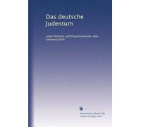 Das deutsche Judentum: seine Parteien und Organisationen; eine Sammelschrift