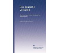 Das deutsche Volkslied: über Wesen und Werden des deutschen Volksgesanges