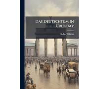 Das Deutschtum In Uruguay