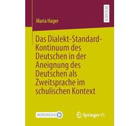 Das Dialekt-Standard-Kontinuum des Deutschen in der Aneignung des Deutschen als Zweitsprache im schulischen Kontext