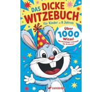 Das dicke Witzebuch für Kinder ab 8 Jahren: Über 1000 Witze - Wochenlanger Lesespaß für Erstleser (Beschäftigungsbücher für die Grundschule)