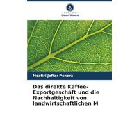 Das direkte Kaffee-Exportgeschäft und die Nachhaltigkeit von landwirtschaftlichen M