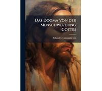 Das Dogma von der Menschwerdung Gottes