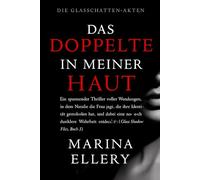 DAS DOPPELTE IN MEINER HAUT: Ein spannender Thriller voller Wendungen, in dem Natalie die Frau jagt, die ihre Identität gestohlen hat, und dabei eine ... entdeckt ( Buch 3) (DIE GLASSCHATTEN-AKTEN)
