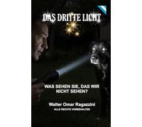 Das dritte Licht: Was sehen sie, das wir nicht sehen?