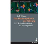 Das Dschungelbuch der Führung: Ein Navigationssystem für Führungskräfte