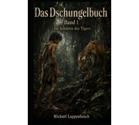 Das Dschungelbuch - Im Schatten des Tigers (Die Dschungelbücher)
