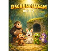 Das Dschungelteam - Buch 2: Der geheimnisvolle Dschungeltempel