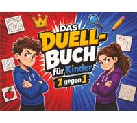 Das Duell-Buch für Kinder 1 gegen 1: 24 Minispiele für Zwei mit Stift und Papier - für Freunde & Geschwister von 8-12 Jahren | Rätselspaß auf Reise, im Urlaub, als Adventskalender & zu Weihnachten