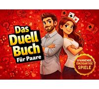 Das Duell-Buch für Paare: Das spannende Spiel und perfekte Geschenk für Männer und Frauen, Paare, Geschwister und Freunde, die sich gern duellieren, ... lachen und Zeit miteinander verbringen.: 1