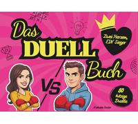 Das Duell-Buch für Paare: Gemeinsam spielen, lachen und gewinnen!: Das perfekte Geschenk für aktive Pärchenzeit, Date-Nights oder Spieleabende.