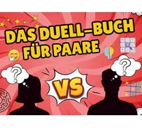Das Duell-Buch für Paare: Lustige 1-gegen-1-Paarspiele - mit spannenden Fragen & Challenges. Perfekt fürs Date, für Spieleabende oder als Geschenk für Sie, Ihn & Paare.