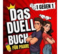 Das Duell-Buch für Paare: Mit Quiz, Fragen und 1-gegen-1-Duellen für mehr Nähe und Lachen. Ideal für´s Date, Spieleabende oder als Geschenk für Sie, Ihn & Paare