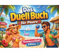Das Duell-Buch für Paare | Sommerurlaub Edition: 30 Spiele & Challenges für Strand, Pool & unterwegs - weniger scrollen, mehr Zeit zu zweit