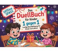 Das Duellbuch für Kinder 1 gegen 1:: Lustige Beschäftigung für Kinder ab 6 Jahren - perfekt für Freunde, Geschwister & Schultaschen