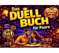 Das Duellbuch für Paare: Couple Challenge für Lustige Abende zu Zweit Geschenke für Frauen und Geschenk für Männer für Date Night Spiele Herausforderung und Romantische Quality Time