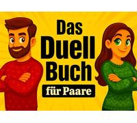 Das Duellbuch für Paare - Lustige 1-gegen-1 Herausforderungen & Spiele für Zuhause: Das unterhaltsame Spielbuch für aktive Paare, Date Nights & Wochenenden - Nur mit Stift & Papier