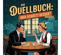 Das Duellbuch: Wer schätzt besser? Die DDR-Edition.: Das große Schätz- und Wissensspiel für Erwachsene mit Zahlen, Fakten und überraschenden Wahrheiten aus dem Alltag der DDR