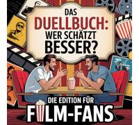 Das Duellbuch: Wer schätzt besser? - Die Film-Fans-Edition: Das große Schätz- und Wissensspiel für Erwachsene rund um Filme, Hollywood, Filmgeschichte, Technik und Kino-Kultur