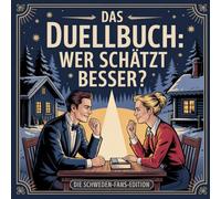 Das Duellbuch: Wer schätzt besser? - Die Schweden-Fans-Edition: Das große Schätz- und Wissensspiel für Erwachsene rund um Königshaus, Wikinger, ... Nachhaltigkeit und skandinavische Lebensart