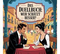 Das Duellbuch: Wer schätzt besser? - Die Spanien-Edition: Das große Schätz- und Wissensspiel für Erwachsene mit Zahlen, Fakten und überraschenden Wahrheiten aus Spanien