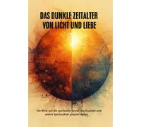 Das dunkle Zeitalter von Licht und Liebe