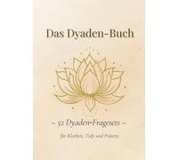 Das Dyadenbuch: 52-Fragesets durch dein Jahr - Für Klarheit, Tiefe und Präsenz