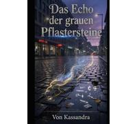 Das Echo der grauen Pflastersteine: Urban Fantasy Roman über die vergessenen Risse der Wirklichkeit (Die Schatten-Bibliothek)
