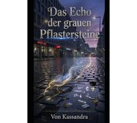Das Echo der grauen Pflastersteine: Urban Fantasy Roman über die vergessenen Risse der Wirklichkeit (Die Schatten-Bibliothek)