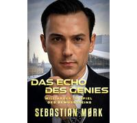 Das Echo des Genies: Milliarden im Spiel des (Die Adrian-Dale-Trilogie)