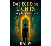 Das Echo des Lichts: Das gebrochene Herz (Die Nyxchoris-Saga)