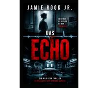 DAS ECHO: Ein Mila Kern Thriller - Der nächste Tote spricht bereits