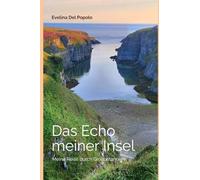 Das Echo meiner Insel: Meine Reise durch Großbritannien