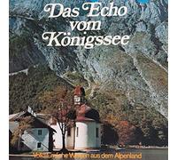 Das Echo vom Königssee - Michael Fegg, Geschwister Elisabeth & Marlene Hölzl, Erna Heissig, Schrammelquartett des Berchtesgadener Bauerntheaters / Vinyl record [Vinyl-LP]