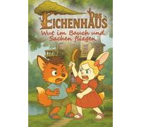 Das Eichenhaus: Wut im Bauch und Sachen fliegen: Aggression und Wut bei Kindern verstehen - ein Vorlesebuch zum Thema Gefühle