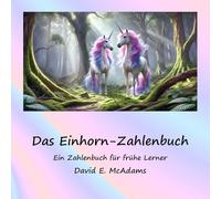 Das Einhorn-Zahlenbuch: Ein Zahlenbuch für frühe Lerner (Mathebücher Für Kinder)