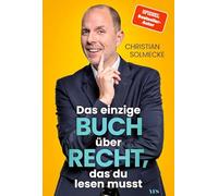 Das einzige Buch über Recht, das du lesen musst: Der kompakte Ratgeber fürs Leben - von Arbeitsvertrag bis Zeugenvernehmung