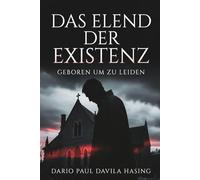 Das Elend Der Existenz „Geboren Um Zu Leiden“ (DIE ZWÖLF WEGE DER TRANSFORMATION)